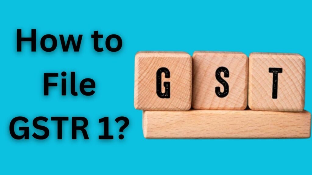 HOW TO FILE GSTR1