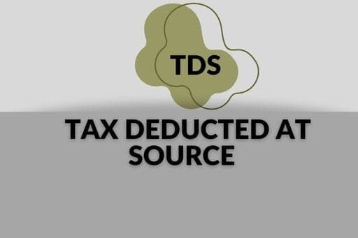 Tax Deducted at Source-TDS