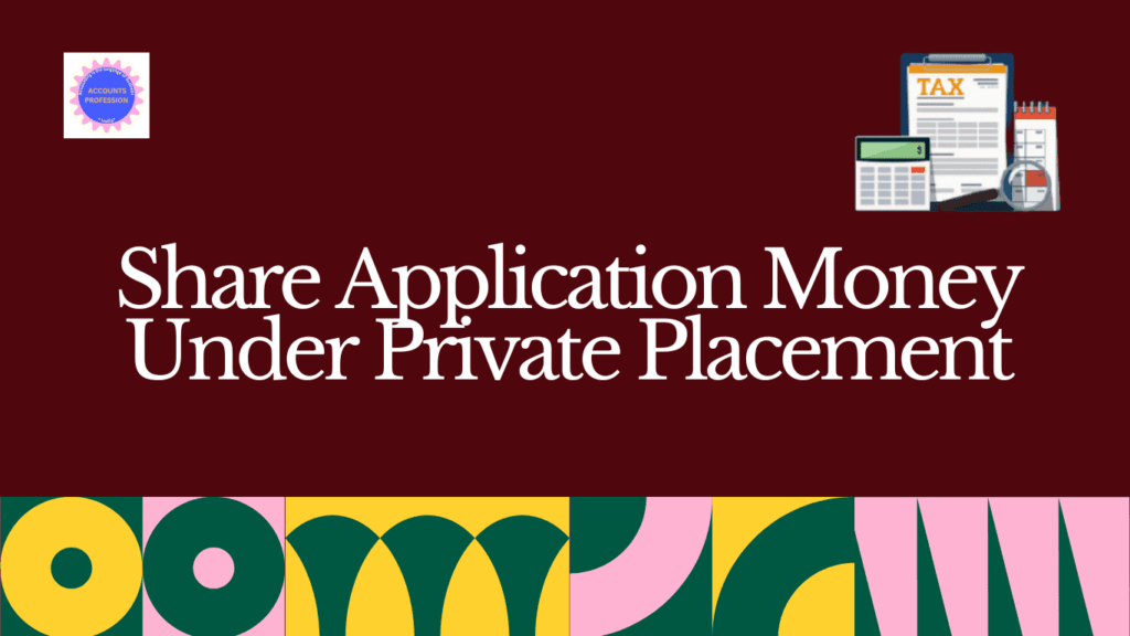 Share Application Money Under Private Placement