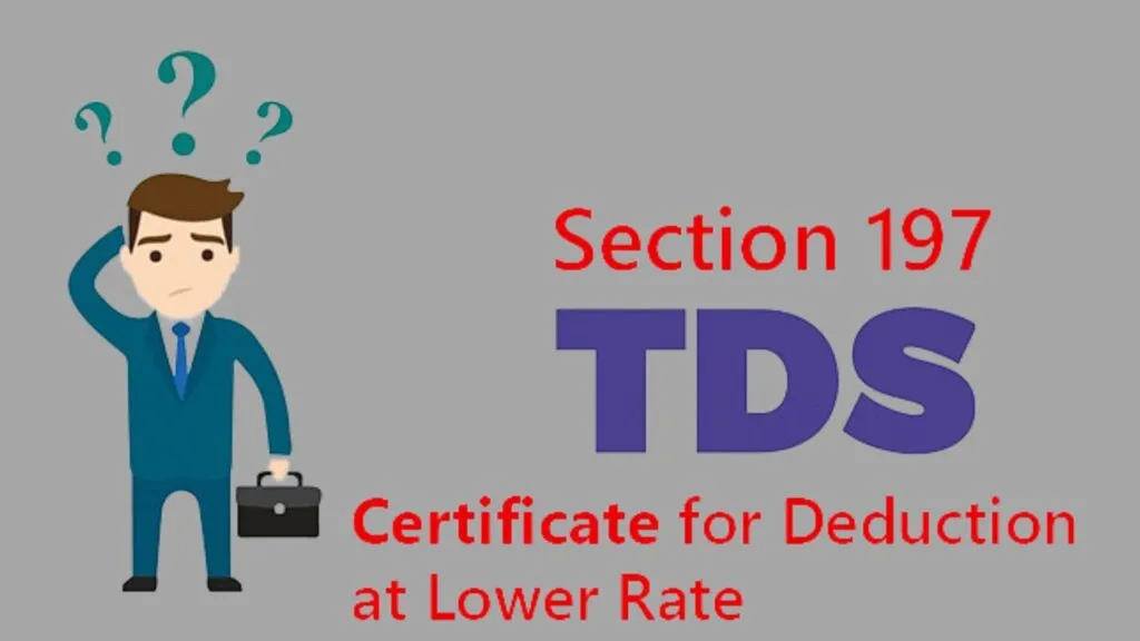 Section 197-Non-deduction/ Lower deduction of TDS